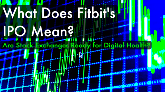Fitbit Went Public - How Did Other Digital Health IPOs Perform?